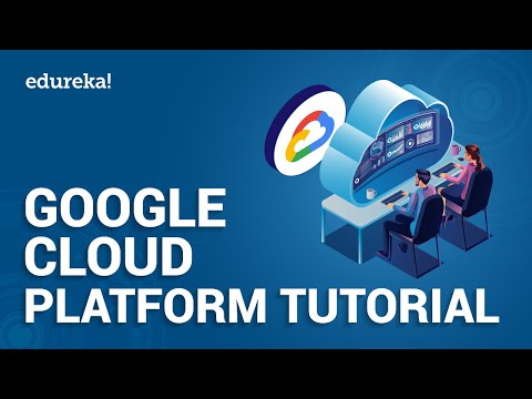 Google Cloud Platform Tutorials | Edureka