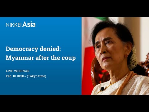 Nikkei Asia webinar series on Myanmar's coup