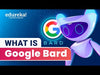 Google Bard Explained | Edureka