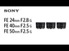 Sony | FE 24mm F2.8G | FE 40mm F2.5G | FE 50mm F2.5G