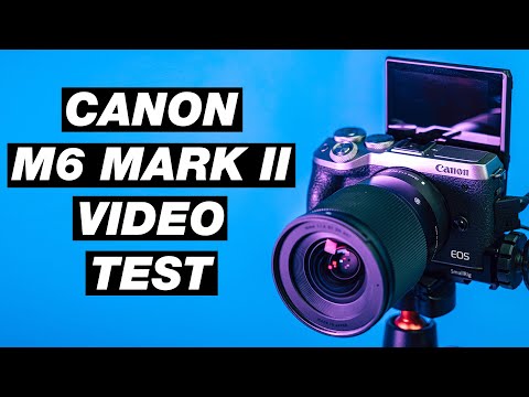 Canon M6 Mark ii Tutorial Series: Tips, Tricks, and Test Footage