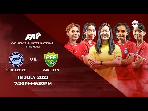 Women’s ‘A’ International Friendly - Singapore vs Pakistan