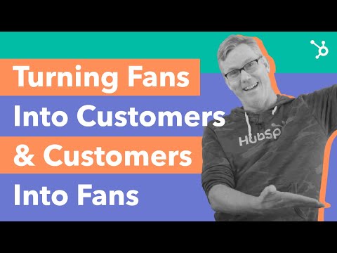 How to Create Fans out of your customers