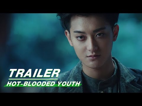 Hot-Blooded Youth 热血少年 | iQIYI