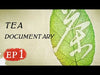 【Documentary】《Tea 茶，一片树叶的故事》【China Zone - English】