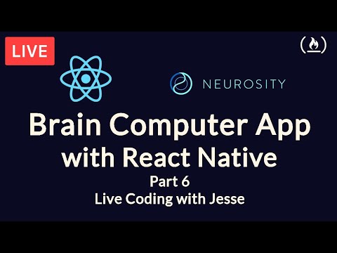 Brain Computer App with React Native - Live Coding with Jesse