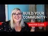 Building a Community Master Class with Meghan Tonjes